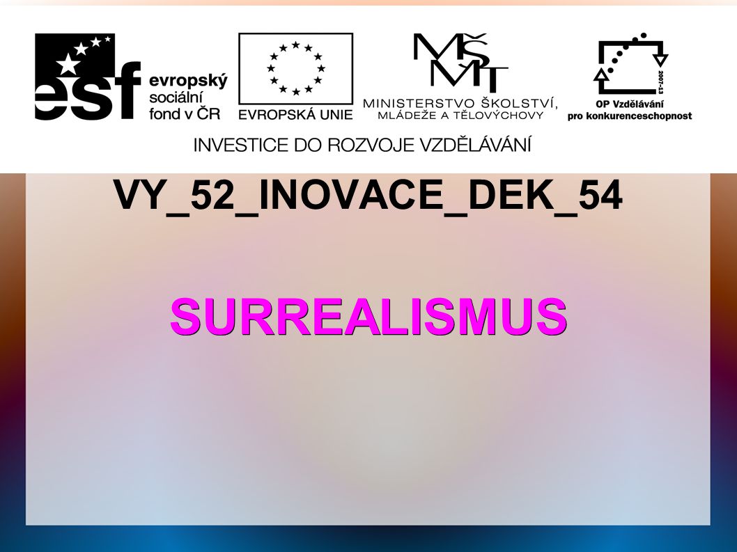 VY_52_INOVACE_DEK_54 SURREALISMUS