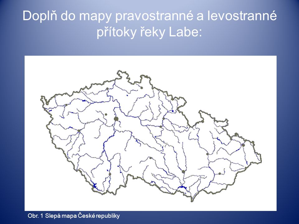 Doplň do mapy pravostranné a levostranné přítoky řeky Labe: