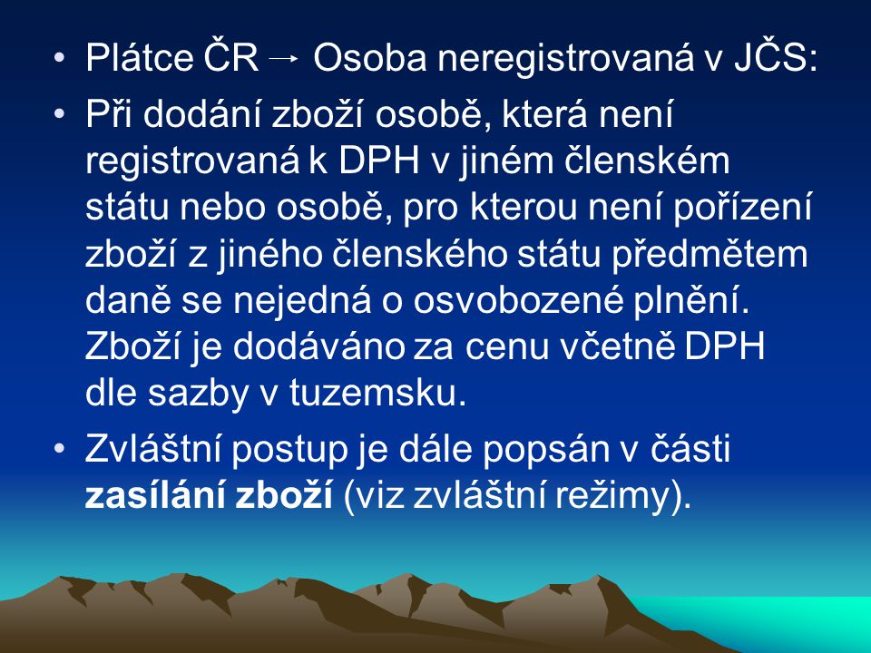 Plátce ČR Osoba neregistrovaná v JČS: