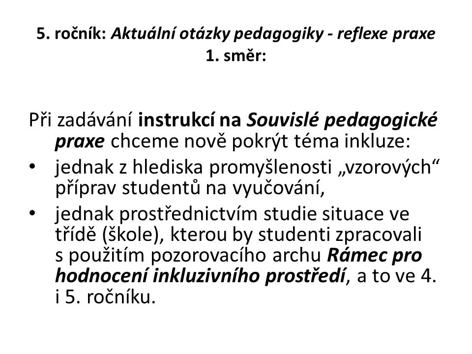 5. ročník: Aktuální otázky pedagogiky - reflexe praxe 1. směr: