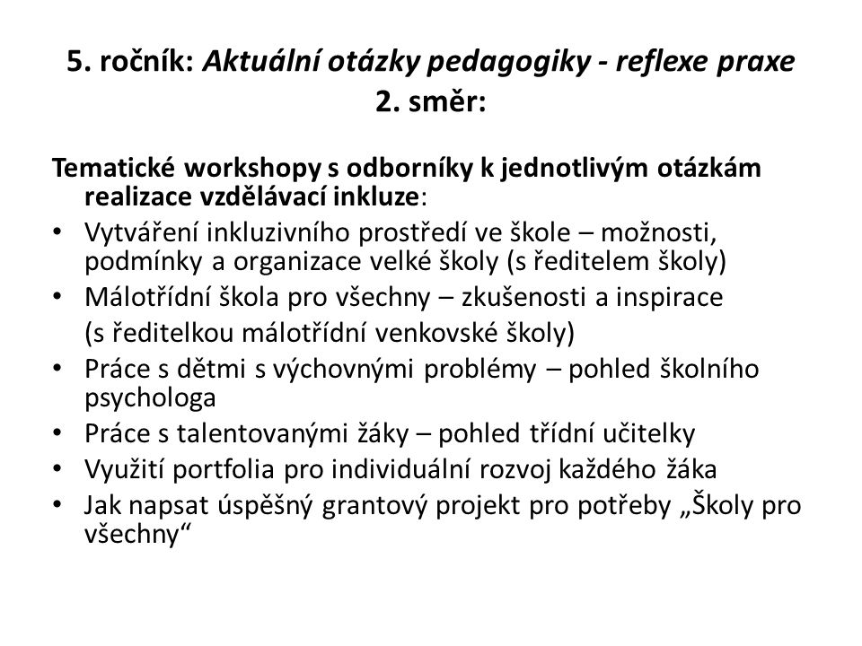 5. ročník: Aktuální otázky pedagogiky - reflexe praxe 2. směr: