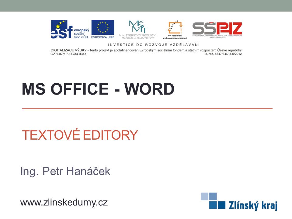 MS OFFICE - WORD TEXTOVÉ EDITORY Ing. Petr Hanáček