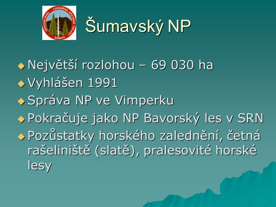 Šumavský NP Největší rozlohou – ha Vyhlášen 1991