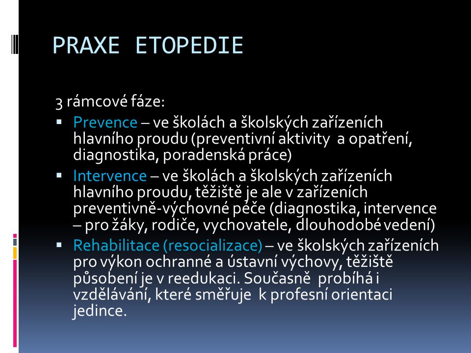 PRAXE ETOPEDIE 3 rámcové fáze: