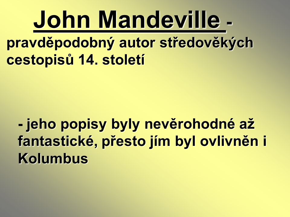 John Mandeville - pravděpodobný autor středověkých cestopisů 14