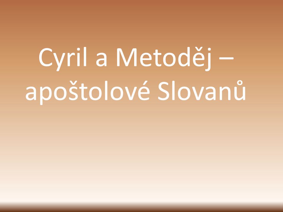 Cyril a Metoděj – apoštolové Slovanů
