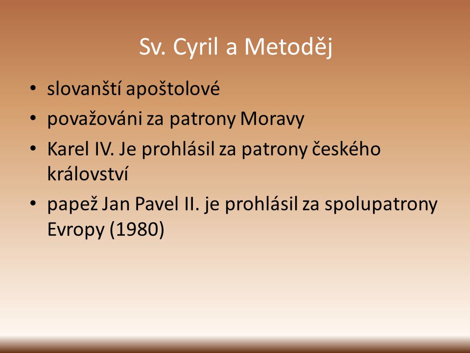Sv. Cyril a Metoděj slovanští apoštolové považováni za patrony Moravy