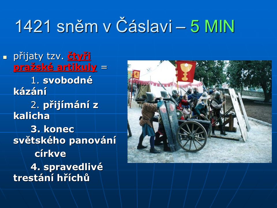 1421 sněm v Čáslavi – 5 MIN přijaty tzv. čtyři pražské artikuly =