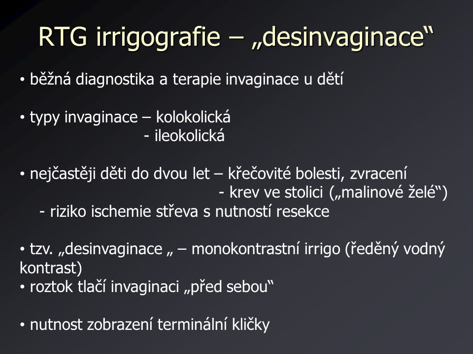 RTG irrigografie – „desinvaginace