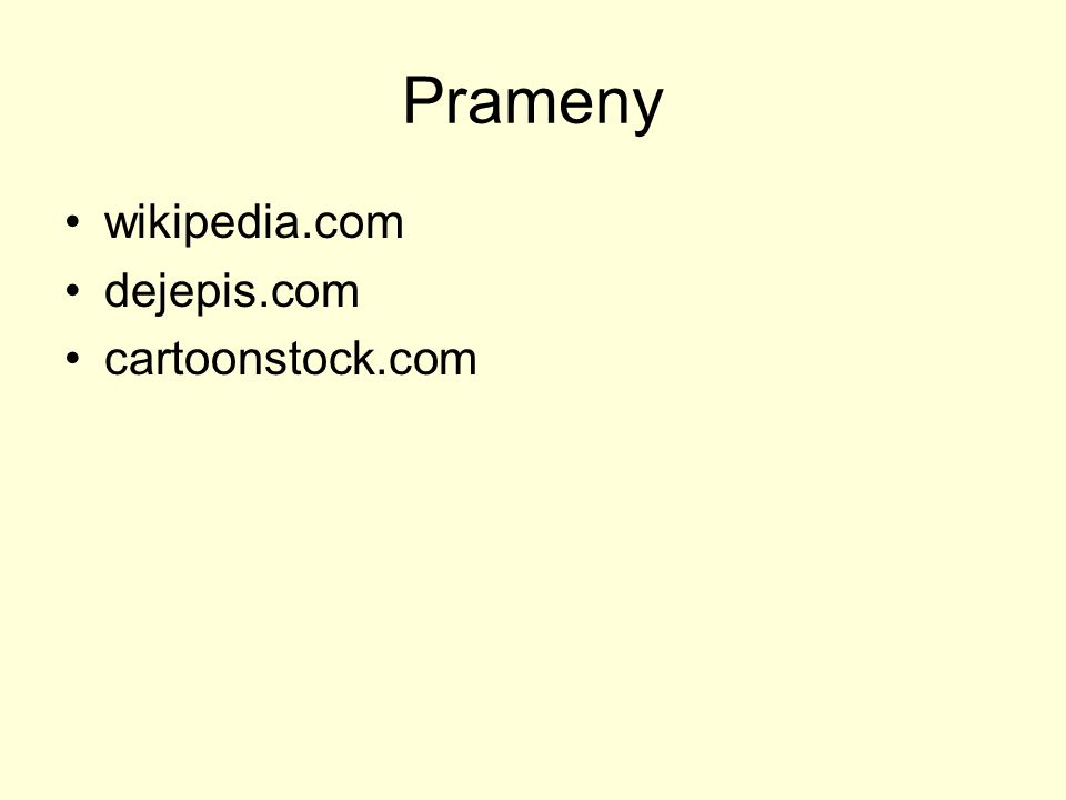 Prameny wikipedia.com dejepis.com cartoonstock.com