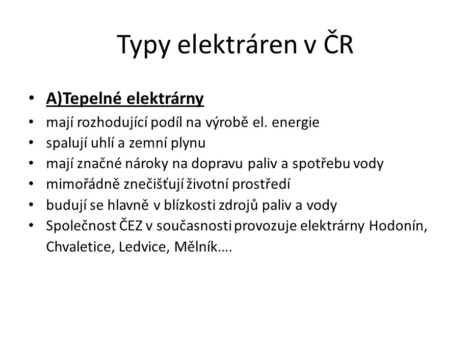Typy elektráren v ČR A)Tepelné elektrárny