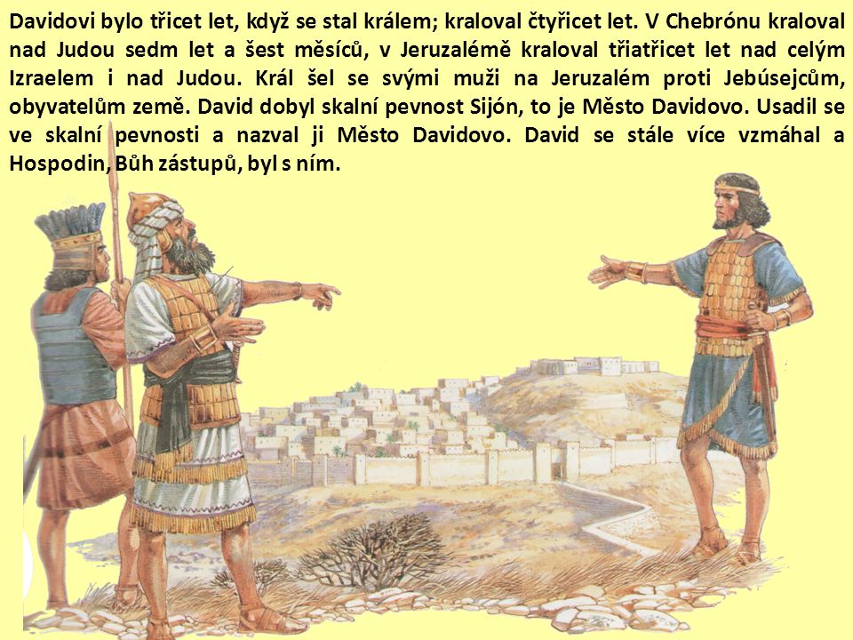 Davidovi bylo třicet let, když se stal králem; kraloval čtyřicet let