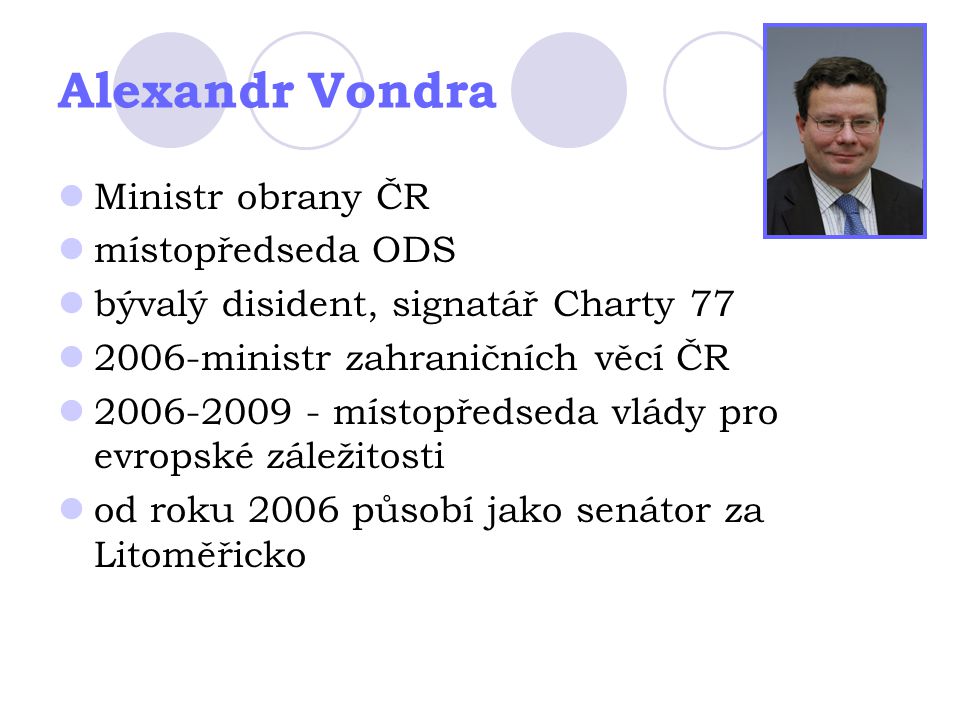 Alexandr Vondra Ministr obrany ČR místopředseda ODS