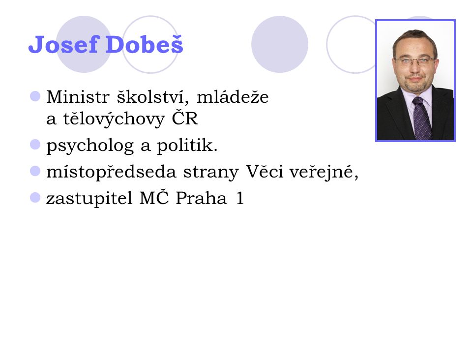 Josef Dobeš Ministr školství, mládeže a tělovýchovy ČR