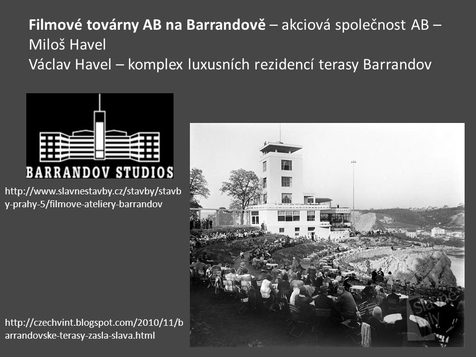 Filmové továrny AB na Barrandově – akciová společnost AB – Miloš Havel Václav Havel – komplex luxusních rezidencí terasy Barrandov