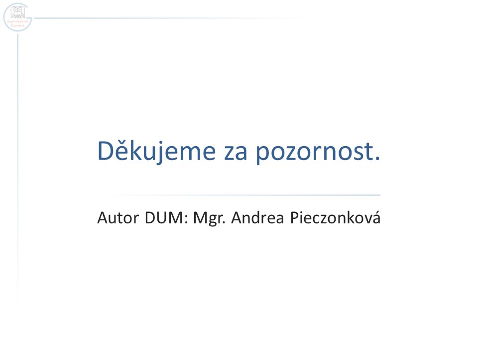 Autor DUM: Mgr. Andrea Pieczonková