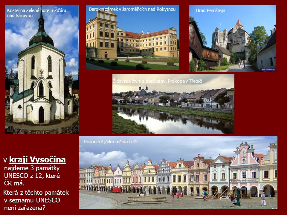 V kraji Vysočina najdeme 3 památky UNESCO z 12, které ČR má.