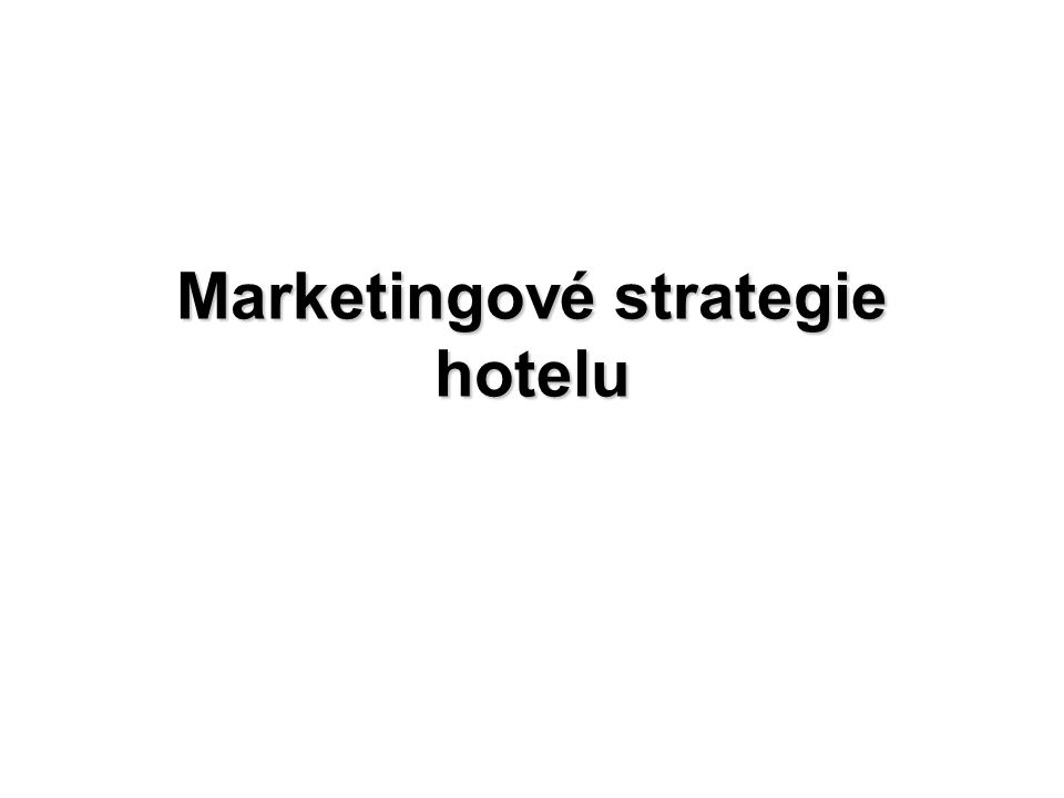 Marketingové strategie hotelu