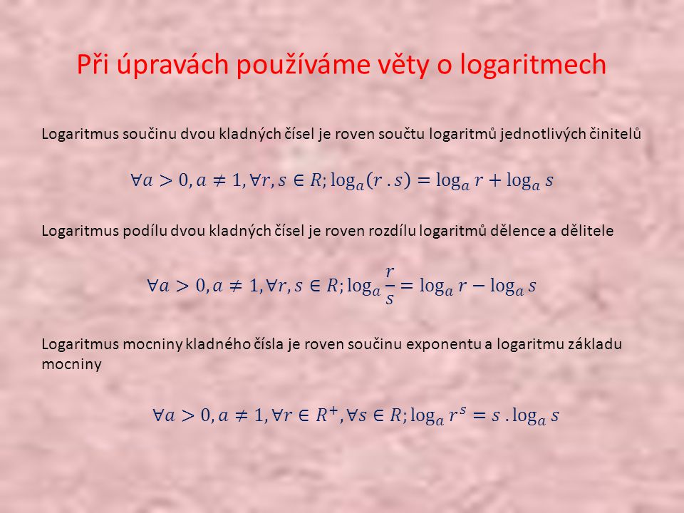 Při úpravách používáme věty o logaritmech