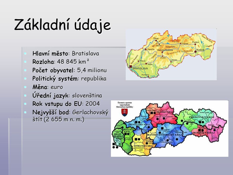 Základní údaje Hlavní město: Bratislava Rozloha: km²