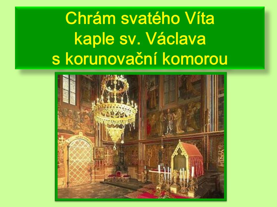 Chrám svatého Víta kaple sv. Václava s korunovační komorou