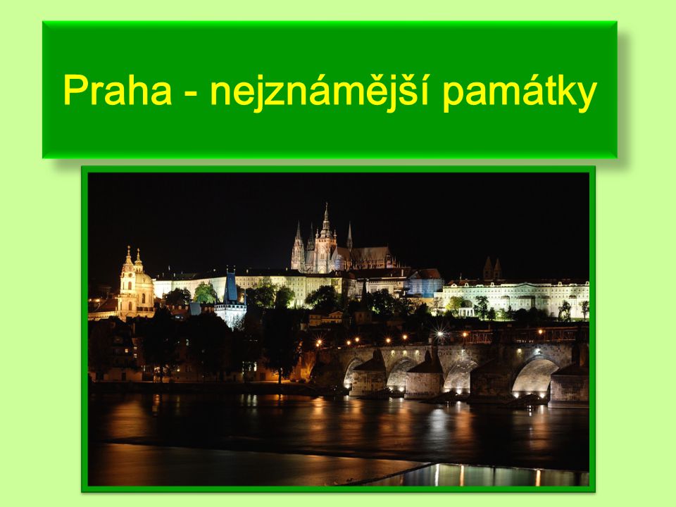 Praha - nejznámější památky