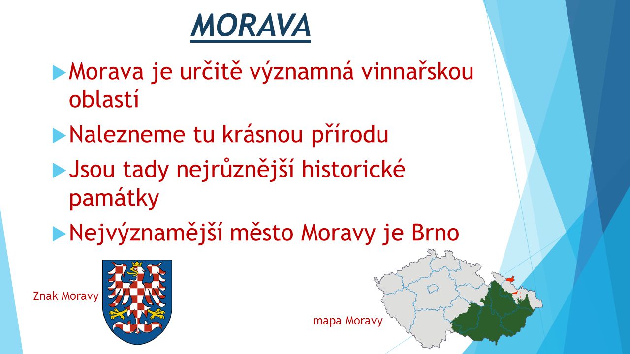 MORAVA Morava je určitě významná vinnařskou oblastí