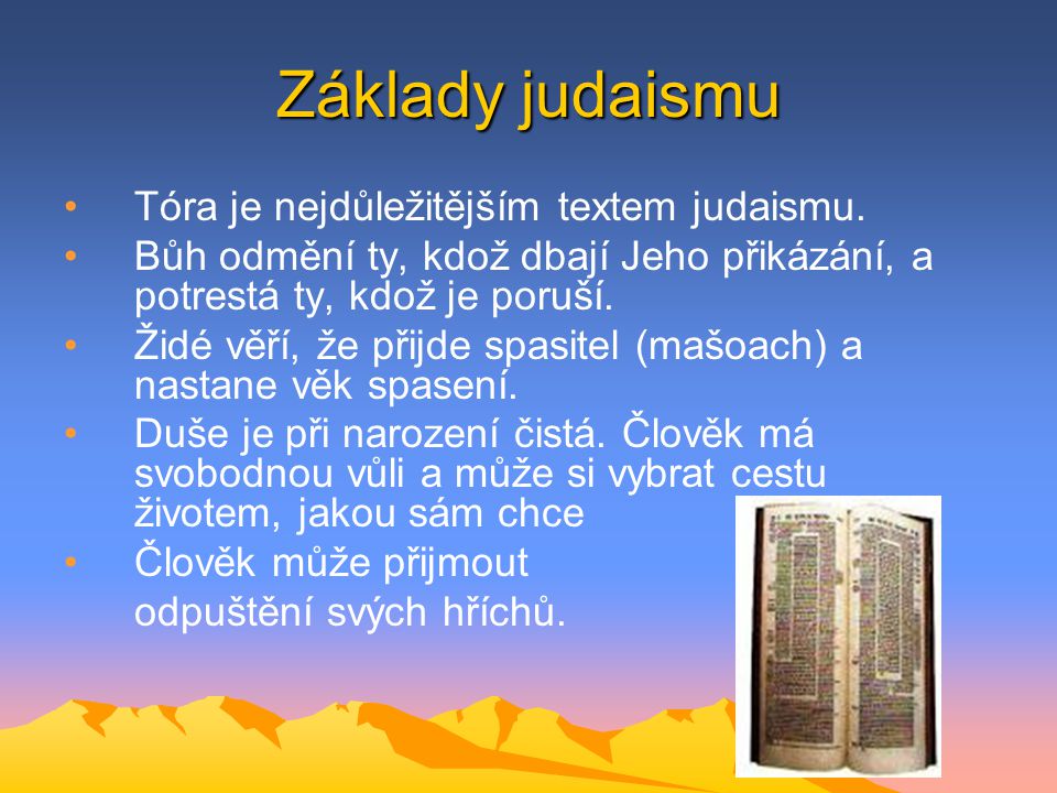 Základy judaismu Tóra je nejdůležitějším textem judaismu.
