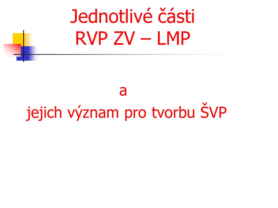 Jednotlivé části RVP ZV – LMP