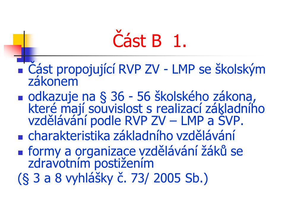 Část B 1. Část propojující RVP ZV - LMP se školským zákonem