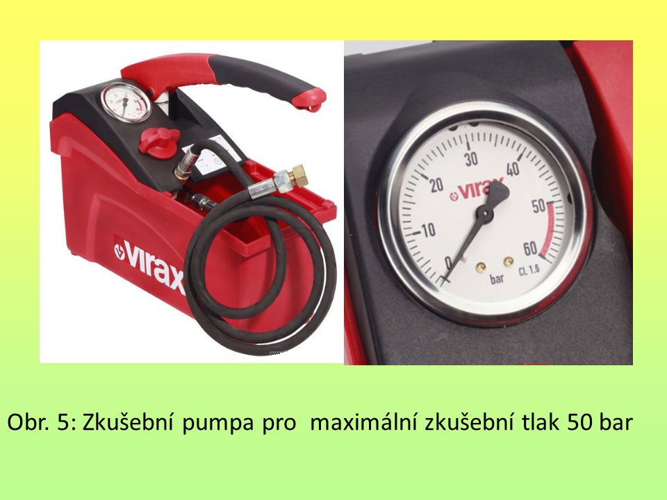 Obr. 5: Zkušební pumpa pro maximální zkušební tlak 50 bar