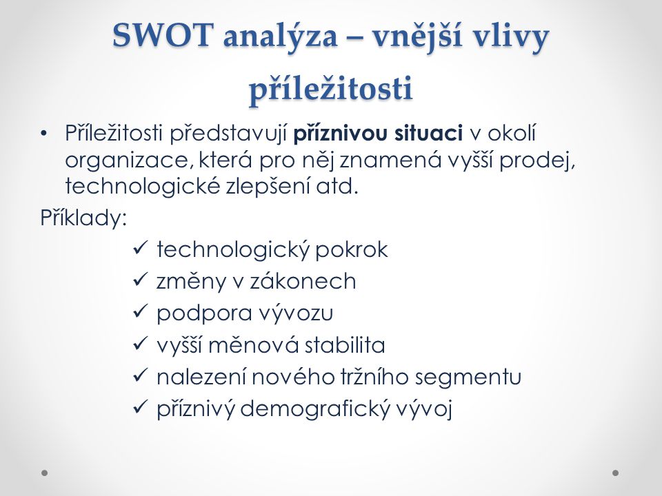 SWOT analýza – vnější vlivy příležitosti