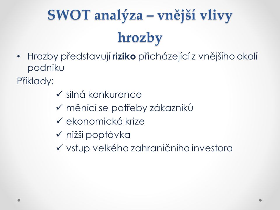 SWOT analýza – vnější vlivy hrozby
