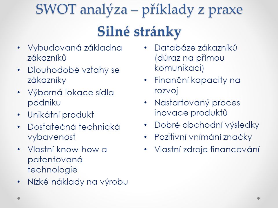 SWOT analýza – příklady z praxe Silné stránky