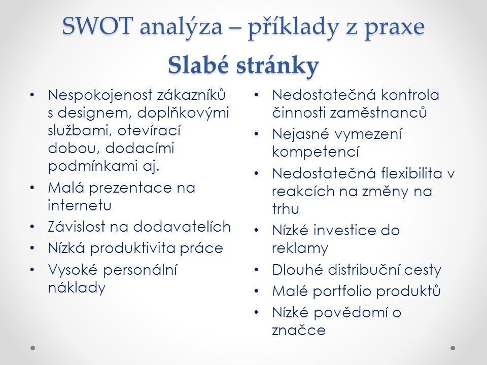 SWOT analýza – příklady z praxe Slabé stránky