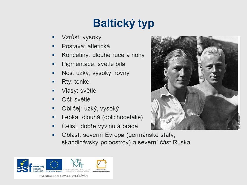 Baltický typ Vzrůst: vysoký Postava: atletická