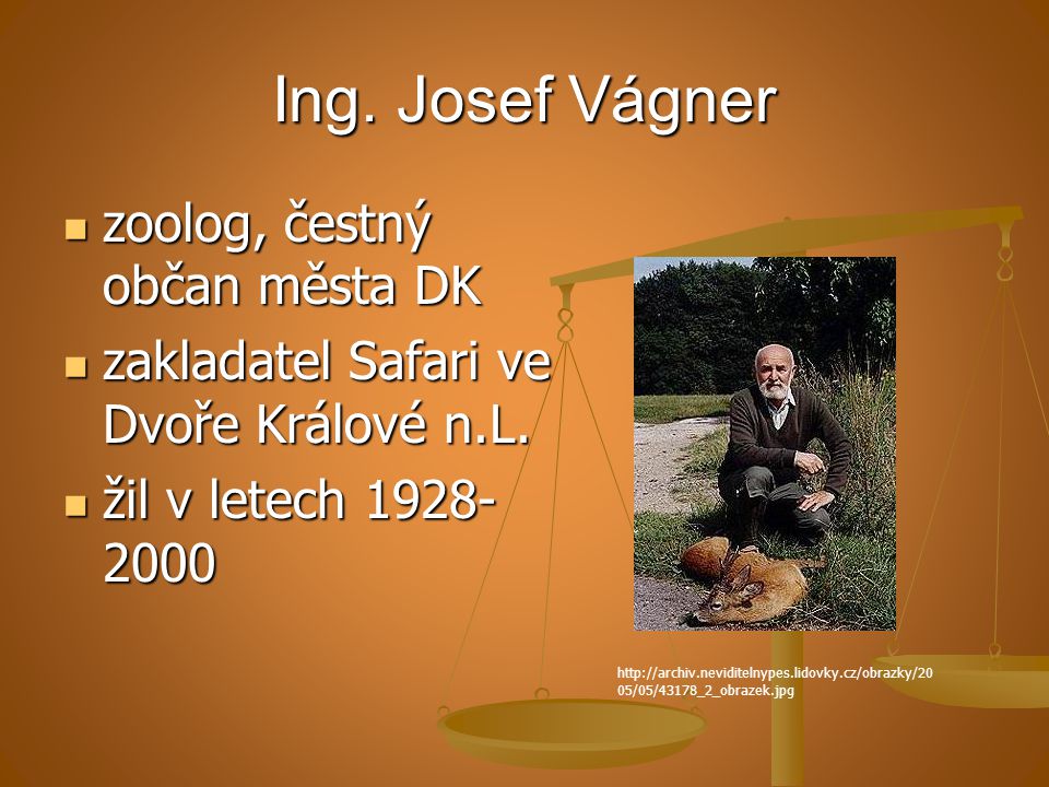 Ing. Josef Vágner zoolog, čestný občan města DK