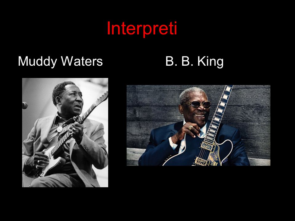 Interpreti Muddy Waters B. B. King