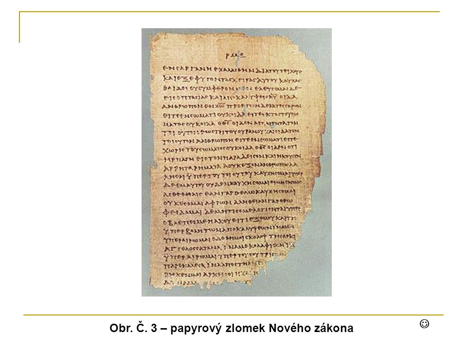  Obr. Č. 3 – papyrový zlomek Nového zákona