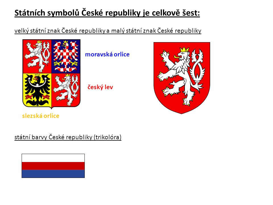 Státních symbolů České republiky je celkově šest: