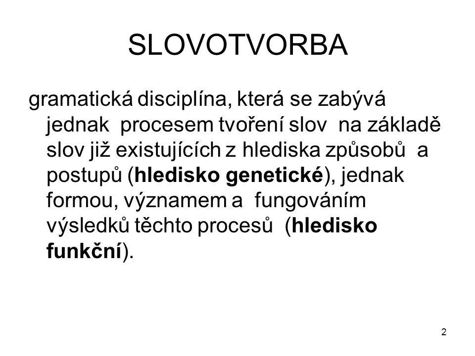 Čím se zabývá Slovotvorba?