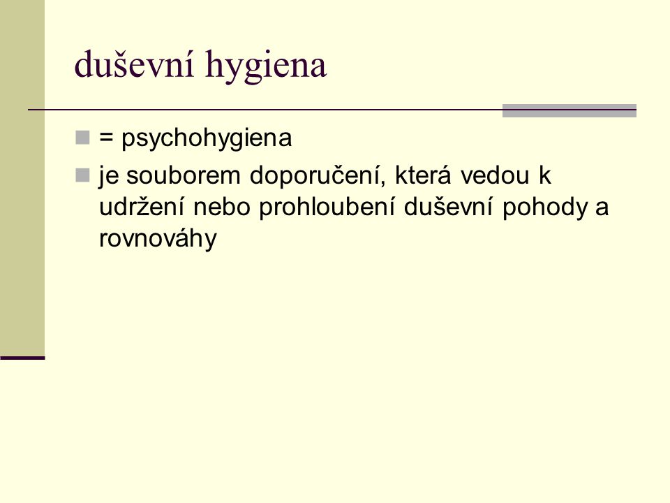 duševní hygiena = psychohygiena