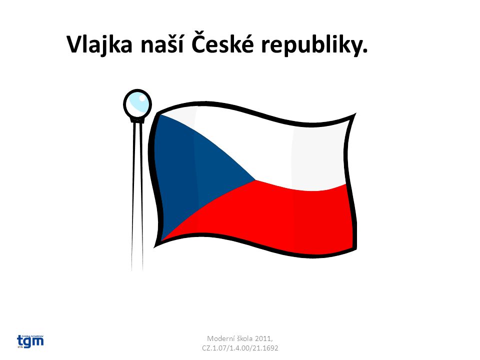 Vlajka naší České republiky.