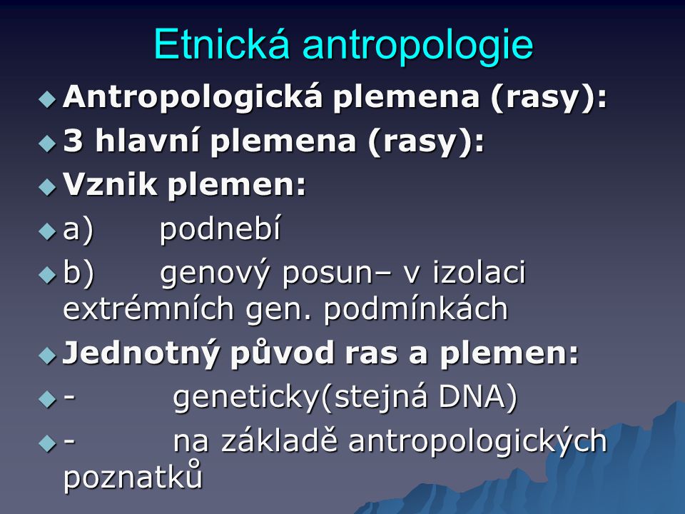 Etnická antropologie Antropologická plemena (rasy):