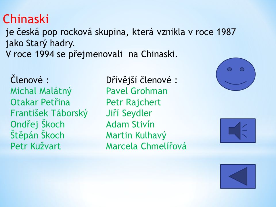 Chinaski je česká pop rocková skupina, která vznikla v roce 1987 jako Starý hadry. V roce 1994 se přejmenovali na Chinaski.