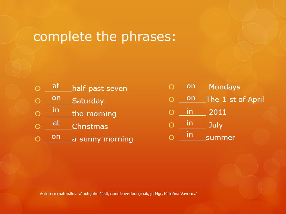 complete the phrases: ______ Mondays ______The 1 st of April
