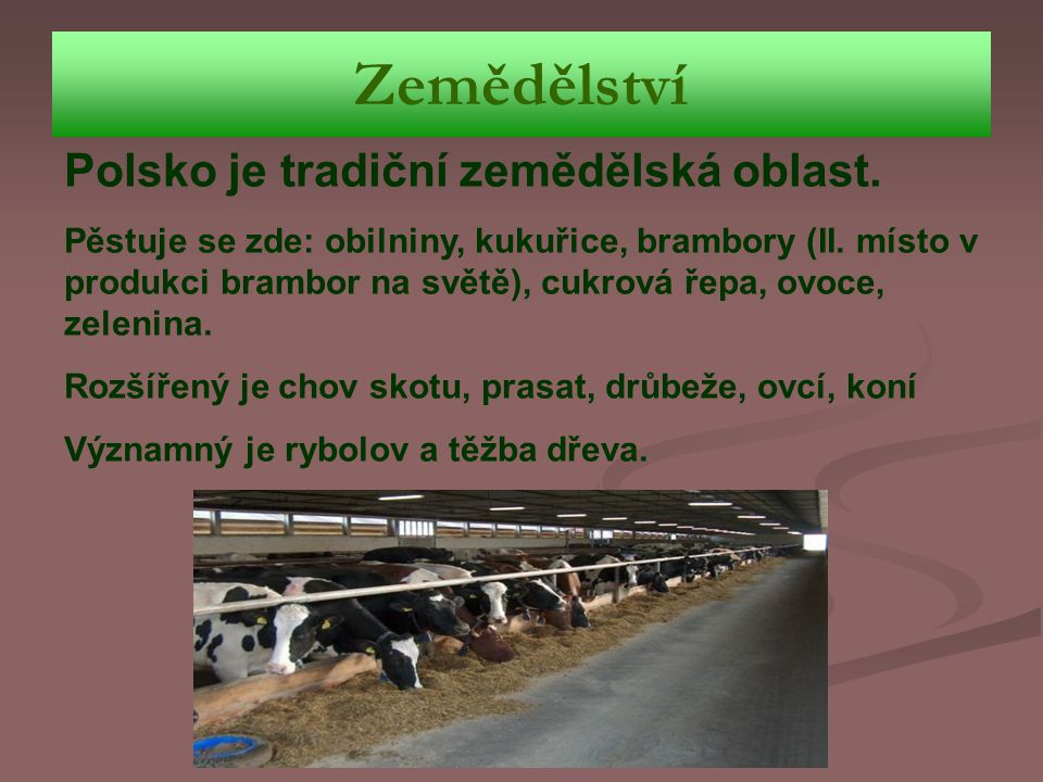 Zemědělství Polsko je tradiční zemědělská oblast.