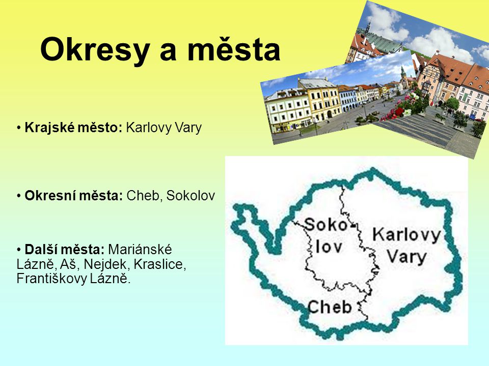 Okresy a města Krajské město: Karlovy Vary