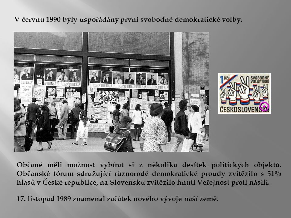 V červnu 1990 byly uspořádány první svobodné demokratické volby.
