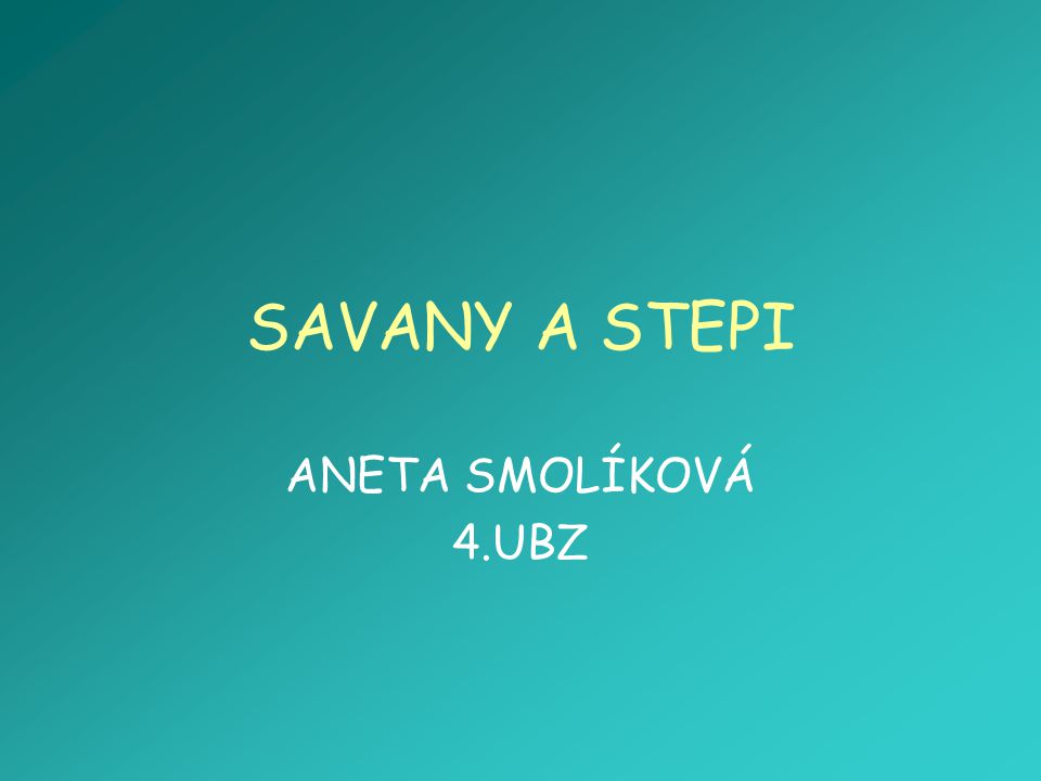 SAVANY A STEPI ANETA SMOLÍKOVÁ 4.UBZ